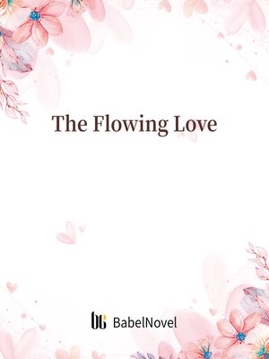 cover image of The Flowing Love